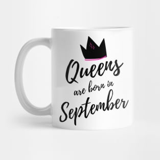 Queens are Born in September. Happy Birthday! Mug